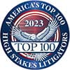AMERICA’S TOP 100 HIGH STAKES LITIGATORS 2023